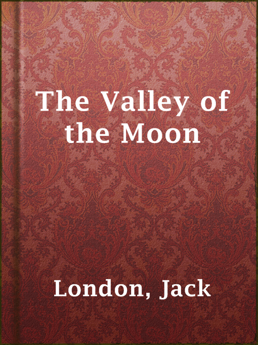 Title details for The Valley of the Moon by Jack London - Available